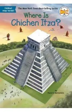 Where Is Chichen Itza? - Paula K. Manzanero