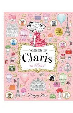 Where Is Claris? in Paris: A Look and Find Book - Megan Hess
