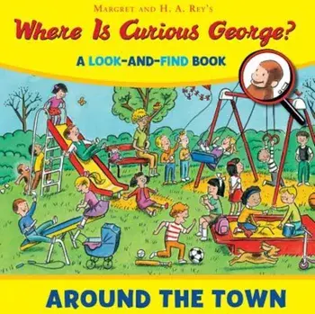 Where Is Curious George' Around the Town: A Look-And-Find Book, Hardcover/H. A. Rey
