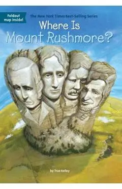 Where Is Mount Rushmore? - True Kelley