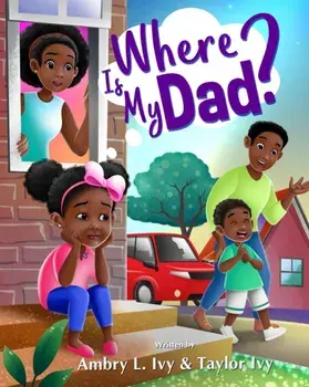 Where Is My Dad?, Paperback/Ambry L. Ivy
