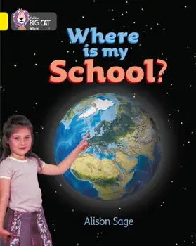 Where is My School?. Band 03/Yellow, Paperback/Alison Sage
