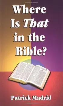 Where is That in the Bible', Paperback/Patrick Madrid