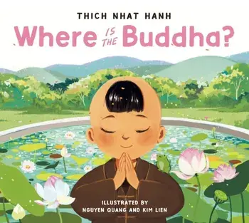 Where Is the Buddha?, Hardback/Thich Nhat Hanh
