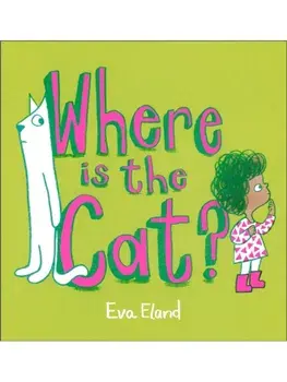 Where Is the Cat?, Paperback/Eva Eland