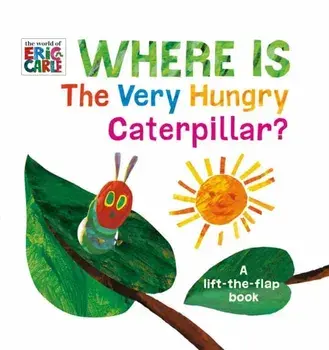 Where Is the Very Hungry Caterpillar?: A Lift-The-Flap Book, Hardcover/Eric Carle