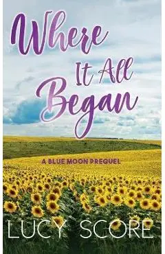 Where It All Began - Lucy Score