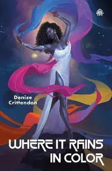 Where it Rains in Color. New ed, Paperback/Denise Crittendon
