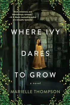 Where Ivy Dares to Grow. A Gothic Time Travel Love Story, Paperback/Marielle Thompson