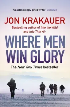 Where Men Win Glory. The Odyssey of Pat Tillman, Paperback/Jon Krakauer