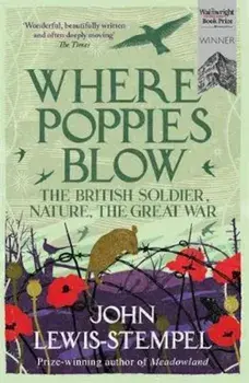 Where Poppies Blow, Paperback/John Lewis-Stempel