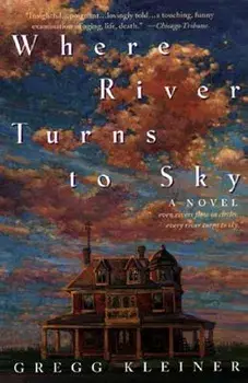 Where River Turns to Sky, Paperback/Gregg Kleiner