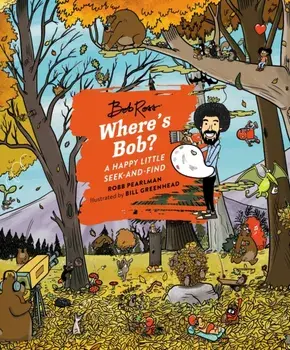 Where's Bob?. A Happy Little Seek-and-Find, Hardback/Robb Pearlman