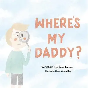 Where's My Daddy?, Paperback/Zoe Jones