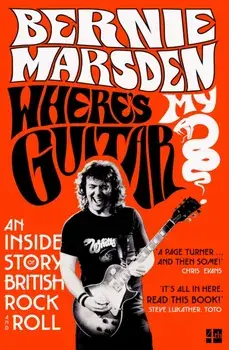Where's My Guitar?. An Inside Story of British Rock and Roll, Paperback/Bernie Marsden