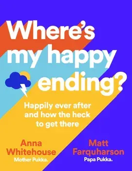 Where's My Happy Ending?. Happily ever after and how the heck to get there, Hardback/Matt Farquharson