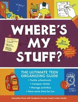 Where's My Stuff? 2nd Edition: The Ultimate Teen Organizing Guide, Paperback/Samantha Moss