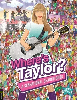 Where’s Taylor?. A Sensational Search and Find Book, Paperback/Paul Moran