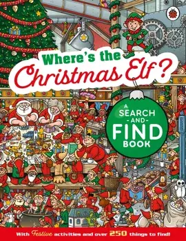 Where's the Christmas Elf? A Festive Search-and-Find Book, Paperback/Ladybird
