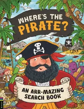 Where’s the Pirate?. An Arr-mazing Search Book, Paperback/James Cottell