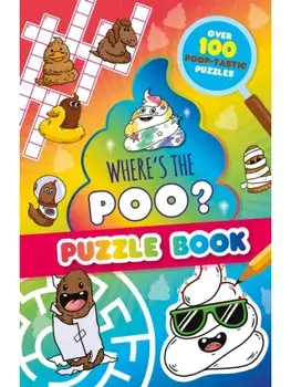 Where’s the Poo? A Pooptastic Puzzle Book, Paperback/Alex Hunter