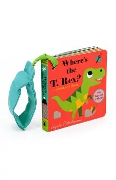 Where's the T. Rex?: A Stroller Book - Ingela P. Arrhenius