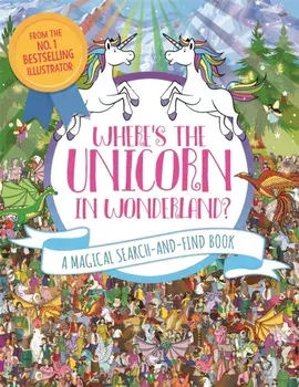Where's the Unicorn in Wonderland?. A Magical Search Book, Paperback/Adrienn Schoenberg