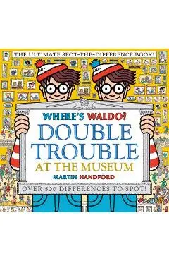 Where's Waldo? Double Trouble at the Museum: The Ultimate Spot-The-Difference Book - Martin Handford
