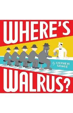 Where's Walrus? - Stephen Savage