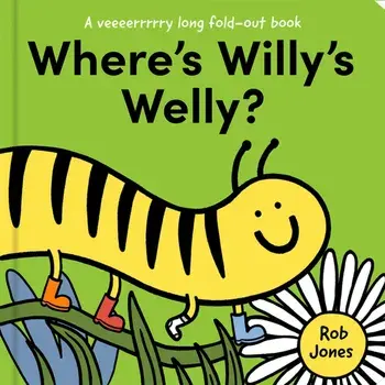 Where’s Willy’s Welly?, Board book/Rob Jones