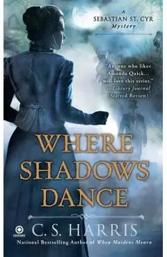 Where Shadows Dance - C. S. Harris