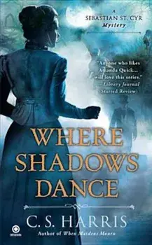 Where Shadows Dance, Paperback/C. S. Harris