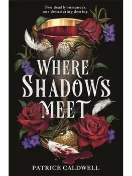 Where Shadows Meet. The instant Sunday Times bestselling sapphic vampire romantasy, Paperback/Patrice Caldwell