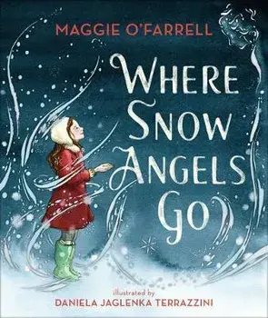 Where Snow Angels Go, Hardcover/Maggie O'Farrell