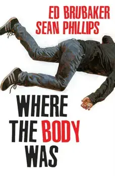 Where the Body Was, Hardback/Ed Brubaker
