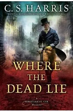 Where the Dead Lie - C. S. Harris