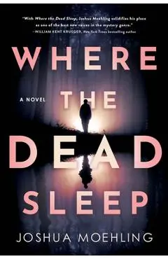 Where the Dead Sleep - Joshua Moehling