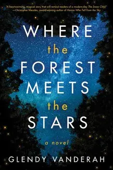 Where the Forest Meets the Stars, Paperback/Glendy Vanderah