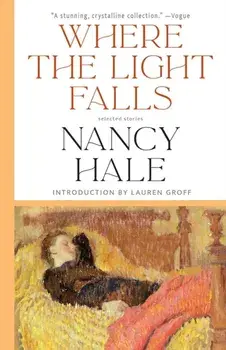 Where The Light Falls: Selected Stories, Paperback/***