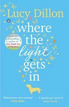 Where The Light Gets In, Paperback/Lucy Dillon