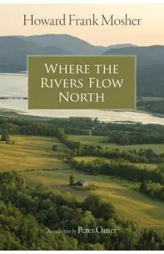Where the Rivers Flow North - Howard Frank Mosher