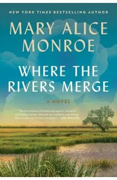 Where the Rivers Merge - Mary Alice Monroe