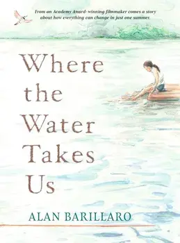 Where the Water Takes Us, Paperback/Alan Barillaro