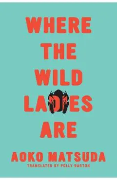 Where the Wild Ladies Are - Aoko Matsuda