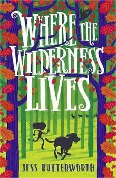 Where the Wilderness Lives, Paperback/Jess Butterworth
