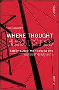 Where Thought Hesitates. Gregory Bateson and the Double Bind, Paperback/Tiziano Possamai
