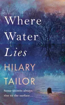 Where Water Lies, Paperback/Hilary Tailor