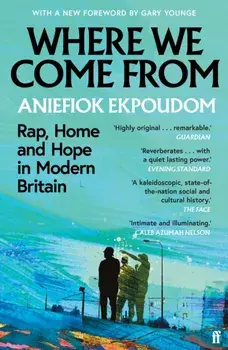 Where We Come From. Rap, Home & Hope in Modern Britain, Main, Paperback/Aniefiok Ekpoudom