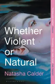 Whether Violent or Natural, Paperback/Natasha Calder
