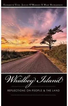 Whidbey Island: Reflections on People & the Land - Elizabeth Guss